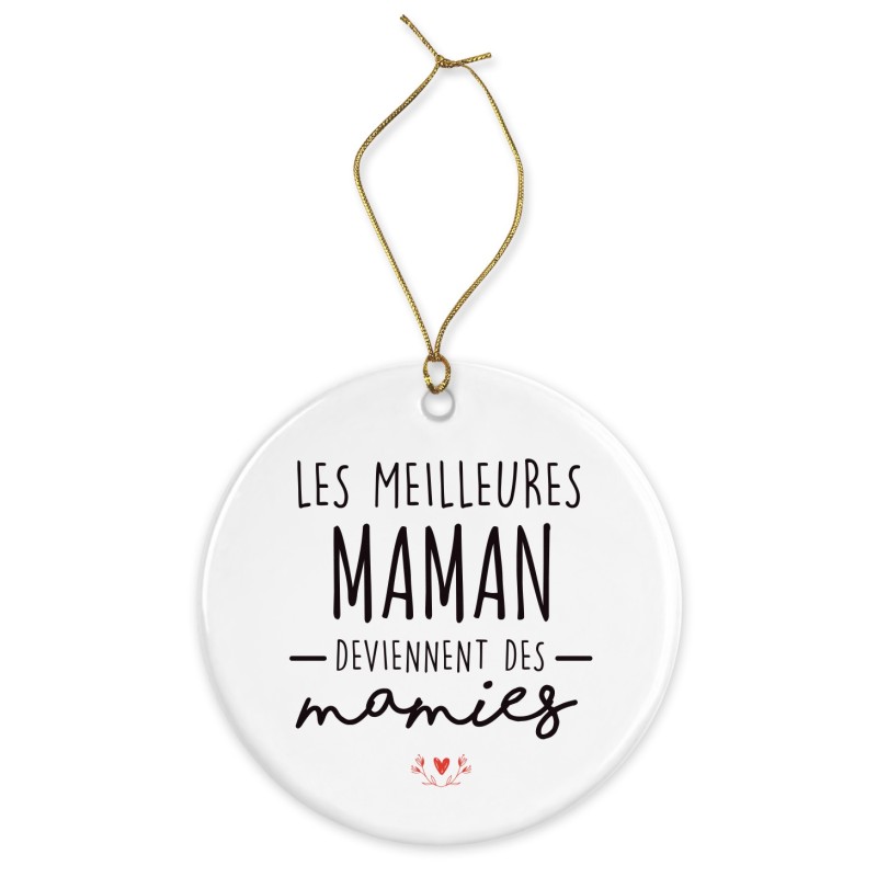 Décoration céramique - Cadeau Ornement Noël sapin -  imprimé citation les meilleures maman deviennent mamie