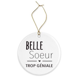 Décoration céramique - Cadeau Ornement Noël sapin -  imprimé citation Belle soeur trop géniale