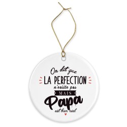 Décoration céramique - Cadeau Ornement Noël sapin -  imprimé citation La perfection papa