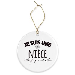 Décoration céramique - Cadeau Ornement Noël sapin -  imprimé citation Je suis une niece trop géniale