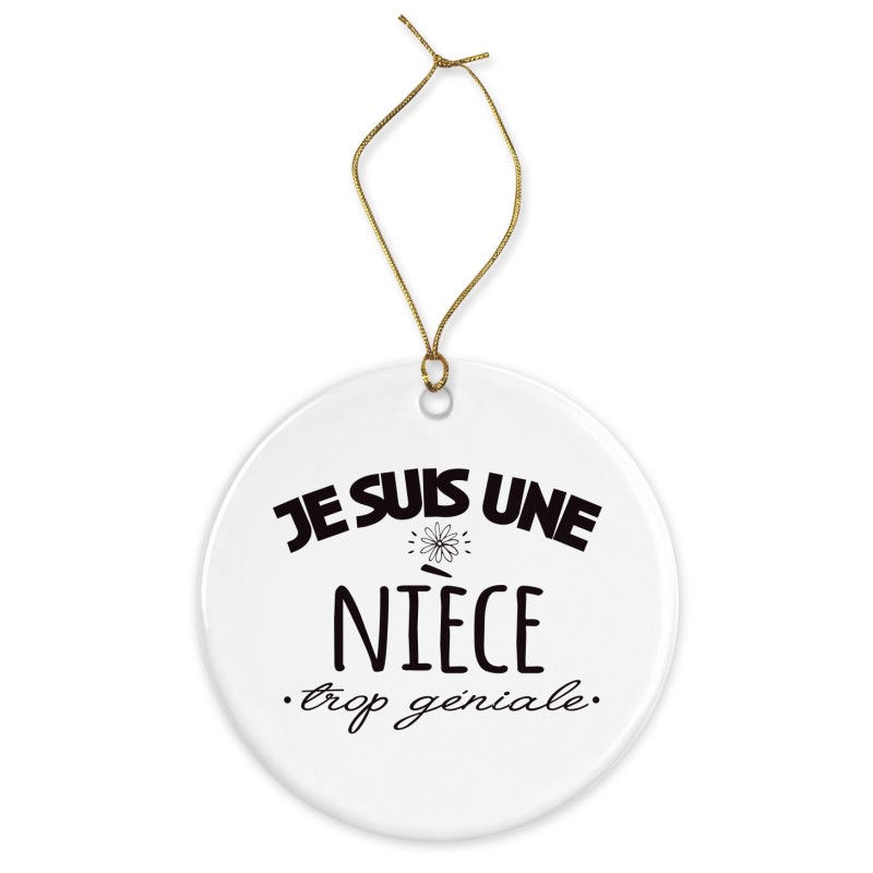 Décoration céramique - Cadeau Ornement Noël sapin -  imprimé citation Je suis une niece trop géniale