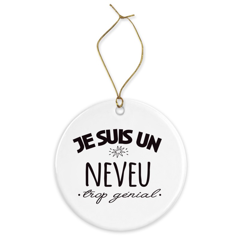 Décoration céramique - Cadeau Ornement Noël sapin -  imprimé citation Je suis un neveu trop génial