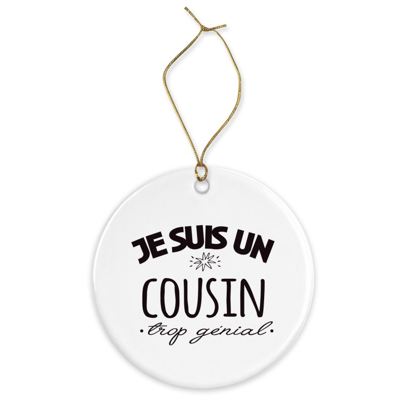 Décoration céramique - Cadeau Ornement Noël sapin -  imprimé citation Je suis un cousin trop génial