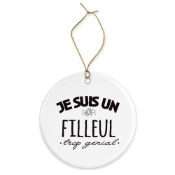 Décoration céramique - Cadeau Ornement Noël sapin -  imprimé citation Je suis un filleul trop génial