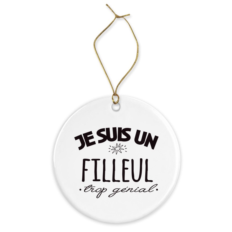 Décoration céramique - Cadeau Ornement Noël sapin -  imprimé citation Je suis un filleul trop génial