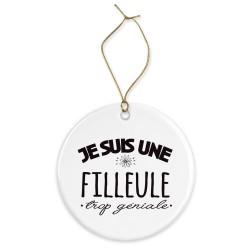 Décoration céramique - Cadeau Ornement Noël sapin -  imprimé citation Je suis une filleule trop géniale