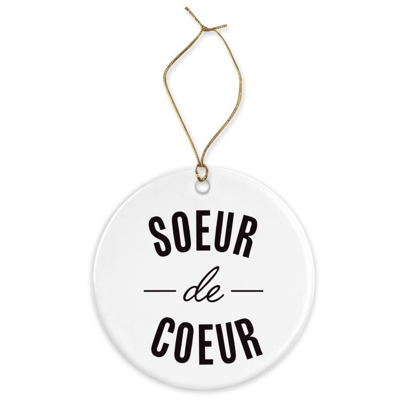 Décoration céramique - Cadeau Ornement Noël sapin -  imprimé citation Soeur de coeur