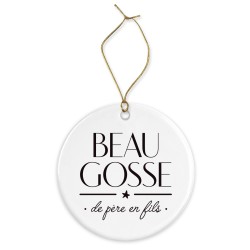 Décoration céramique - Cadeau Ornement Noël sapin -  imprimé citation Beau gosse de pere en fils