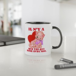 Mug céramique - Idée cadeau Mug Amour Kitsch et Humour  - Saint-Valentin et Anniversaires - Il n'y a que toi qui rime avec moi