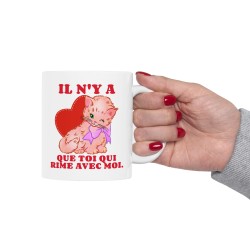 Mug céramique - Idée cadeau Mug Amour Kitsch et Humour  - Saint-Valentin et Anniversaires - Il n'y a que toi qui rime avec moi