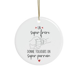 Décoration céramique Ornement sapin de Noël - Cadeau Original -  Imprimé Un super frère donne toujours un super parrain - France