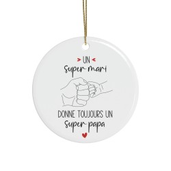 Décoration céramique Ornement sapin de Noël - Cadeau Original -  Imprimé Annonce naissance - Un super mari donne toujours un sup