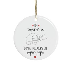 Décoration céramique Ornement sapin de Noël - Cadeau Original -  Imprimé Un super mec donne toujours un super papa