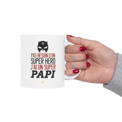 Mug tasse céramique - Idée cadeau Original avec message d'amour fête grand père - Pas besoin d'un super héros j'ai un super papi