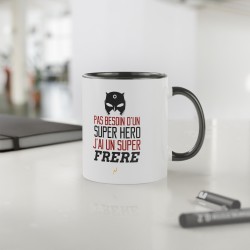 Mug tasse céramique - Idée cadeau Original avec message d'amour famille - Pas besoin d'un super héros j'ai un super frère
