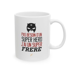 Mug tasse céramique - Idée cadeau Original avec message d'amour famille - Pas besoin d'un super héros j'ai un super frère