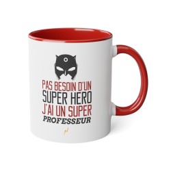 Mug tasse céramique - Idée cadeau Original avec message d'amour famille - Pas besoin d'un super héros j'ai un super professeur