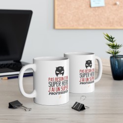 Mug tasse céramique - Idée cadeau Original avec message d'amour famille - Pas besoin d'un super héros j'ai un super professeur