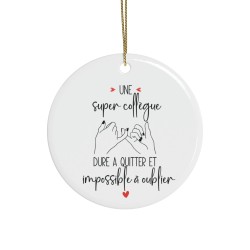 Décoration céramique Ornement sapin de Noël - Idée Cadeau pour le départ d'une collègue retraite  - Une super collègue impossibl
