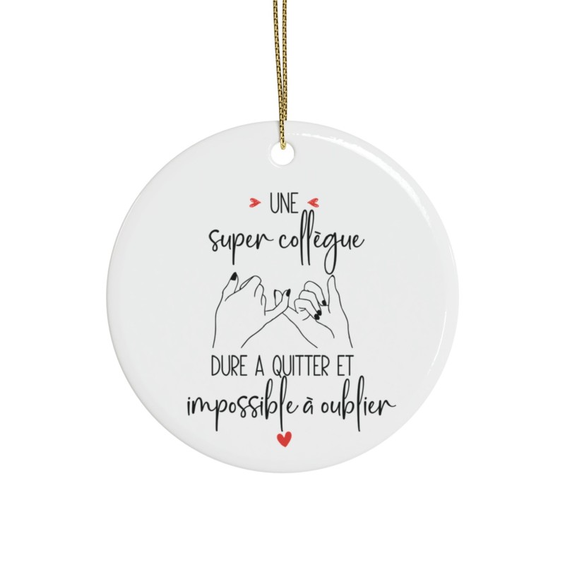 Décoration céramique Ornement sapin de Noël - Idée Cadeau pour le départ d'une collègue retraite  - Une super collègue impossibl